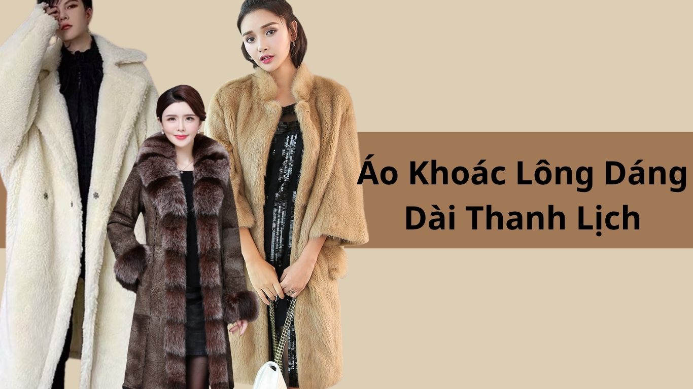 Áo Khoác Lông Dáng Dài Thanh Lịch Áo Khoác Lông Dáng Dài Thanh Lịch
