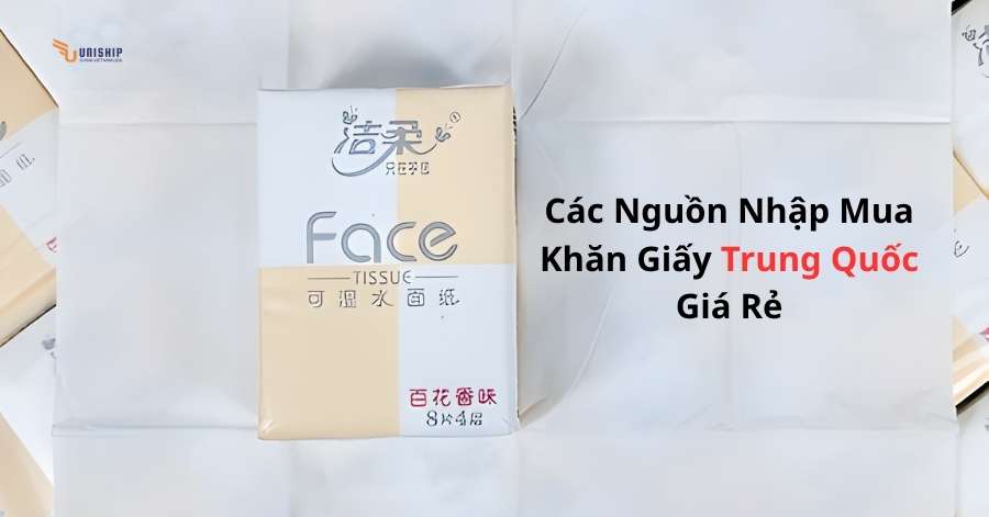 Nguồn Nhập Mua Khăn Giấy Trung Quốc