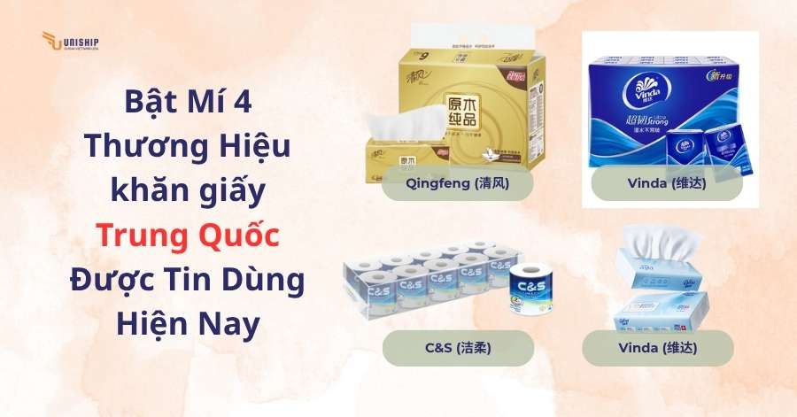 4 Thương Hiệu khăn giấy Trung Quốc Được Tin Dùng Hiện Nay