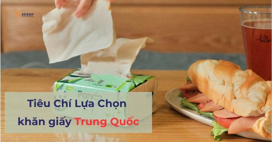 Tiêu Chí Lựa Chọn khăn giấy Trung Quốc An Toàn, Đảm Bảo