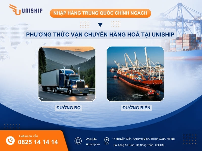 Hình thức vận chuyển hàng hoá khi nhập hàng Trung Quốc chính ngạch tại Uniship : Đường bộ và đường biển