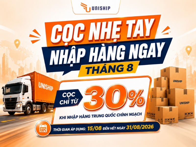 Cọc nhẹ tay - Nhập hàng ngay tháng 8 cùng Uniship Logistics