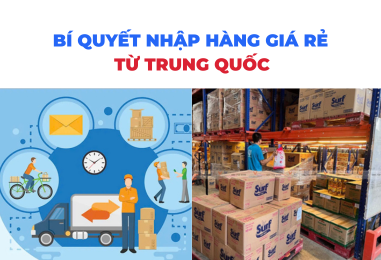 Bí quyết nhập hàng giá rẻ từ Trung Quốc