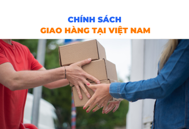 Chính sách giao hàng tại Việt Nam