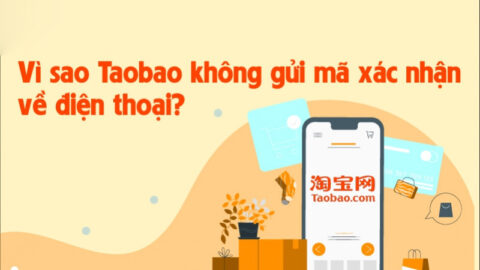 Tại sao Taobao không gửi mã xác nhận về điện thoại và cách xử lý mới nhất