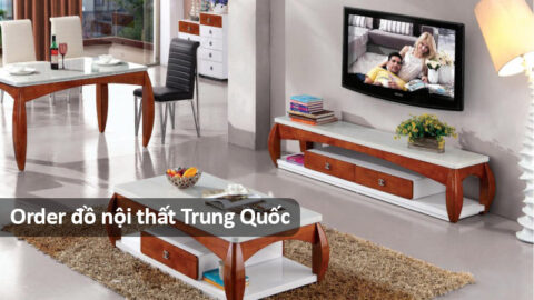 Order đồ nội thất Trung Quốc, làm sao để nhập được nguồn hàng nội thất uy tín chất lượng