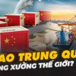 Vì sao Trung Quốc trở thành công xưởng sản xuất lớn nhất thế giới?