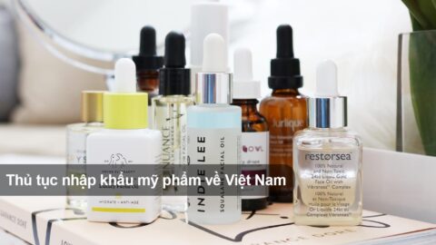 Thủ tục nhập khẩu mỹ phẩm về Việt Nam mới nhất 2025