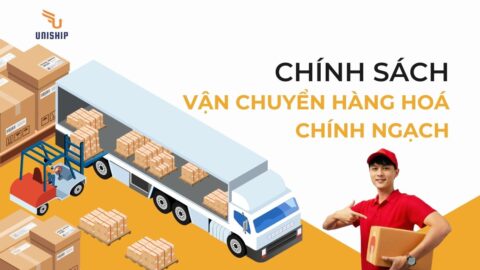 Chính sách vận chuyển hàng hoá chính ngạch