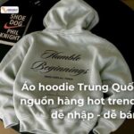 Áo hoodie Trung Quốc – nguồn hàng hot trend dễ nhập dễ bán