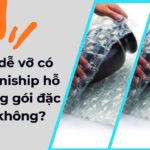 Hàng dễ vỡ có được Uniship hỗ trợ đóng gói đặc biệt không?