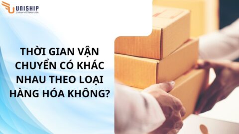 Thời gian vận chuyển có khác nhau theo loại hàng hóa không?