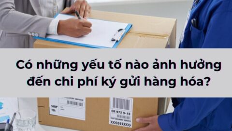 Có những yếu tố nào ảnh hưởng đến chi phí ký gửi hàng hóa?