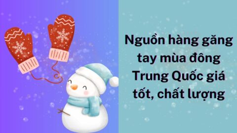 Nguồn hàng găng tay mùa đông Trung Quốc giá tốt, chất lượng