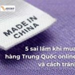 5+ rủi ro thường gặp khi nhập hàng Trung Quốc online