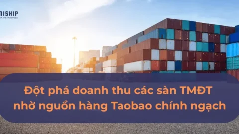 Đột phá kinh doanh online nhờ việc tìm nguồn hàng taobao