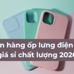 Nguồn hàng ốp lưng điện thoại giá sỉ chất lượng 2026