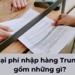 Các loại phí nhập hàng Trung Quốc gồm những gì?
