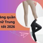 Nguồn hàng quần legging nữ Trung Quốc giá tốt 2026