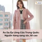 Áo Dạ Ép Lông Cừu Trung Quốc: Nguồn hàng sang xịn, lời cao.