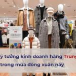 6 ý tưởng kinh doanh hàng Trung Quốc trong mùa đông xuân