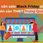 Bí kíp săn sale Black Friday siêu rẻ trên sàn TMĐT Trung Quốc