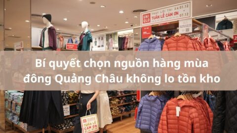 Bí quyết chọn nguồn quần áo mùa đông Quảng Châu chất lượng