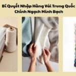 Bí Quyết Nhập Hàng Vải Trung Quốc Chính Ngạch Minh Bạch