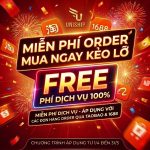MIỄN PHÍ ORDER – MUA NHANH KẺO LỠ – ORDER TAOBAO, 1688, TMALL VỚI PHÍ DỊCH VỤ 0%