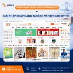 Nhập hàng Taobao chính ngạch từ A-Z trọn gói tại Uniship