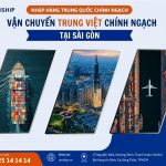 Vận chuyển hàng Trung Quốc về Sài Gòn chính ngạch uy tín 2026