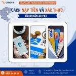 Cách nạp tiền Alipay và xác thực Alipay từ A-Z năm 2026