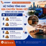 Kho vận chuyển Trung Việt là gì? Cách chọn kho tối ưu chi phí