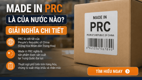 Made in PRC là gì? Nguồn gốc & cách nhập hàng chính ngạch