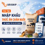 Thủ tục nhập khẩu thức ăn chăn nuôi áp dụng từ 01/07/2026
