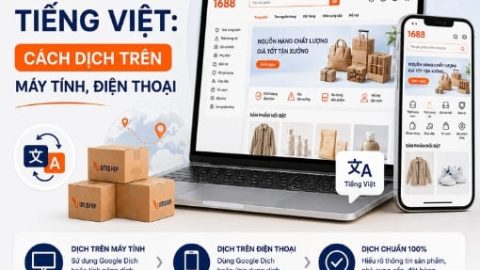 1688.com Tiếng Việt: Cách dịch trên Máy tính, Điện thoại