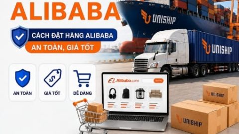 Mua hàng trên Alibaba: Cách đặt hàng Alibaba an toàn, giá tốt