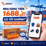 Mua hàng trên 1688 có tốt Không? Review chi tiết 2026