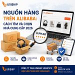 Nguồn hàng trên Alibaba: Cách tìm và chọn nhà cung cấp 2026