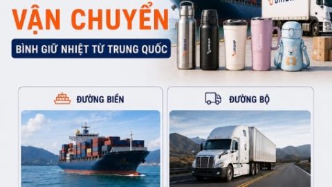 Các phương thức vận chuyển bình giữ nhiệt từ Trung Quốc 2026 từ A-Z
