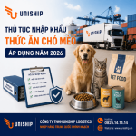 Thủ tục nhập khẩu thức ăn chó mèo áp dụng năm 2026