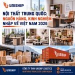 Nội thất Trung Quốc: Nguồn hàng, kinh nghiệm nhập về VN 2026