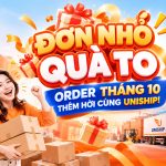 ĐƠN NHỎ – QUÀ TO ORDER THÁNG 10 THÊM HỜI CÙNG UNISHIP
