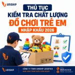 Thủ tục kiểm tra chất lượng đồ chơi trẻ em nhập khẩu 2026